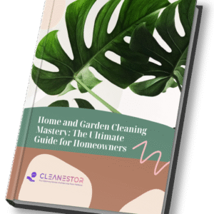 Home and Garden Cleaning Mastery: The Ultimate Guide for Homeowners